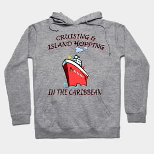 Cruising And Island Hopping In The Caribbean Hoodie